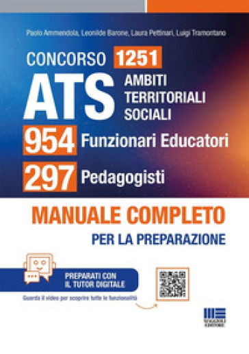 954 funzionari Educatori e 297 Pedagogisti. Manuale completo per la preparazione conforme al bando. Manuale completo per la preparazione. Con tutor digitale