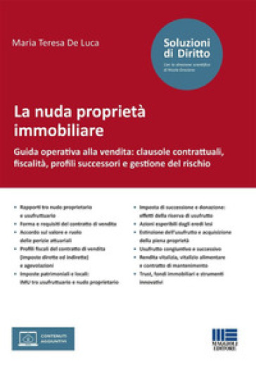 La nuda proprietà immobiliare. Guida operativa alla vendita: clausole contrattuali,&nbsp;fiscalità, profili successori e gestione del rischio. Con espansione online