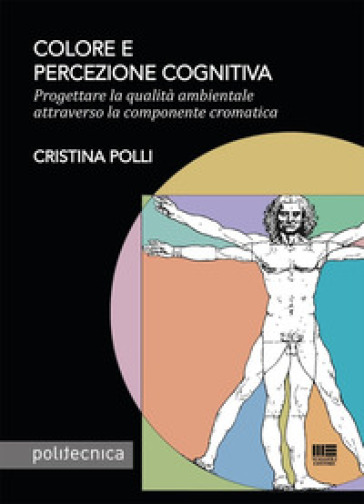 Colore e percezione cognitiva. Progettare la qualità ambientale attraverso la componente cromatica