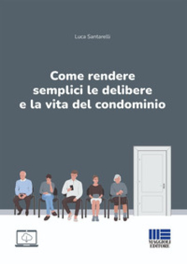 Come rendere semplici le delibere e la vita del condominio