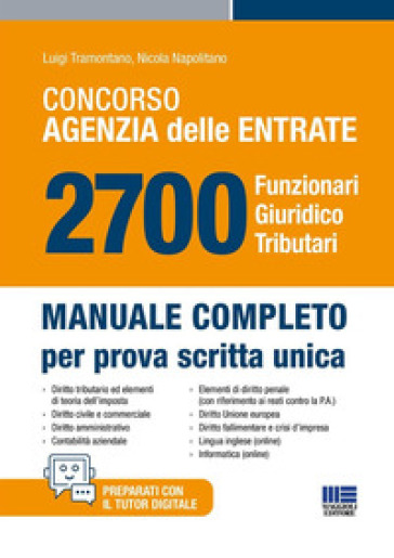 Concorso Agenzia delle Entrate. 2700 funzionari giuridico tributari. Manuale completo per prova scritta unica