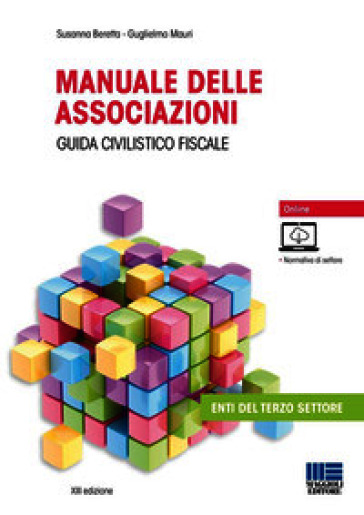 Manuale delle associazioni. Guida civilistico fiscale