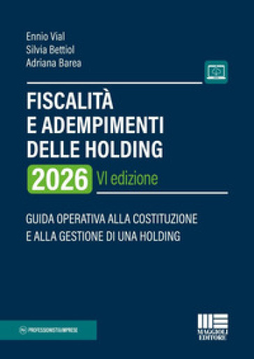 Fiscalità e adempimenti delle holding 2026. Guida operativa alla costituzione e alla gestione di una holding