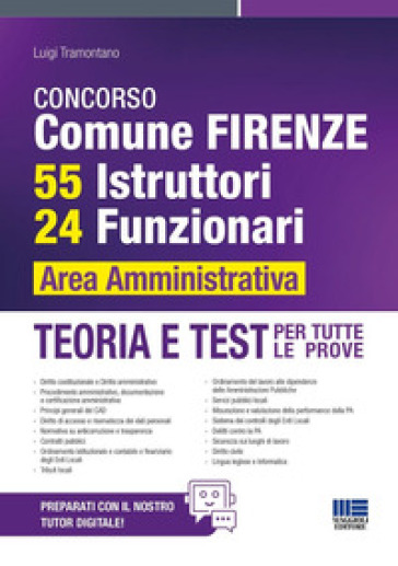 Concorso Comune Firenze. 55 istruttori, 24 funzionari area amministrativa. Teoria e test per tutte le prove. Con espansione online