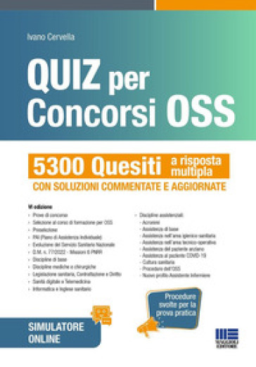 Quiz per concorsi OSS. 5300 Quesiti a risposta multipla con soluzioni commentate e aggiornate. Procedure svolte per la prova pratica. Con software di simulazione