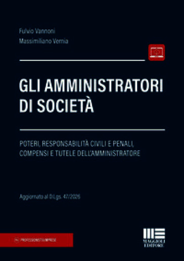 Gli amministratori di società. Poteri, responsabilità civili e penali, compensi e tutele dell'amministratore
