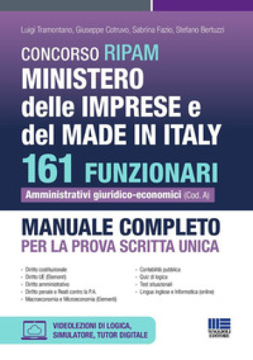 Concorso RIPAM Ministero delle Imprese e del Made in Italy. 161 funzionari amministrativi giuridico-economici. Manuale completo per la prova scritta unica. Con espansione online