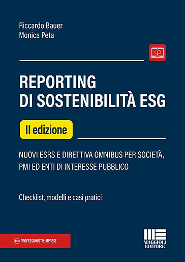 Reporting di sostenibilità ESG. Nuovi ESRS e direttiva omnibus per società, PMI ed enti di interesse pubblico. Checklist, modelli e casi pratici
