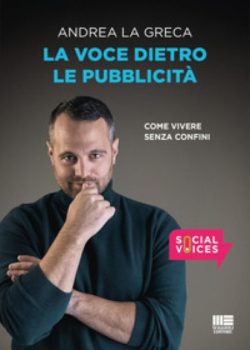 La voce dietro le pubblicità. Come vivere senza confini