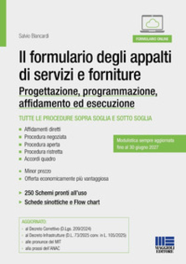 Il formulario degli appalti di servizi e forniture. Progettazione, programmazione, affidamento ed esecuzione. Modulistica sempre aggiornata fino al 30 giugno 2027