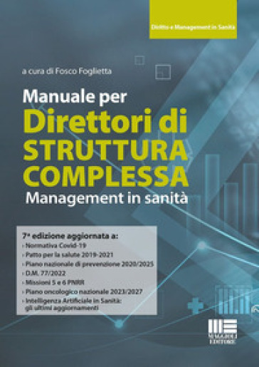 Manuale per Direttori di Struttura Complessa. Management in sanità