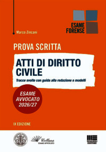 Prova scritta. Atti di diritto civile. Tracce svolte con guida alla redazione e modelli. Esame avvocato 2026/2027