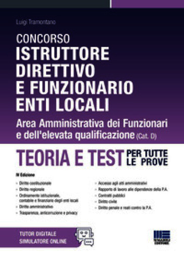 Concorso Istruttore direttivo e funzionario Enti locali. Area Amministrativa dei Funzionari e dell'elevata qualificazione. Teoria e test per tutte le prove. Con espansione online