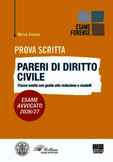 Prova scritta. Pareri di diritto civile. Tracce svolte con guida alla redazione e modelli. Esame avvocato 2026/27