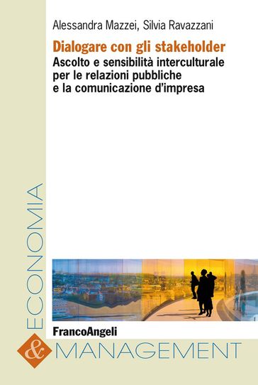 Dialogare con gli stakeholder. Ascolto e sensibilità interculturale per le relazioni pubbliche e la comunicazione d'impresa