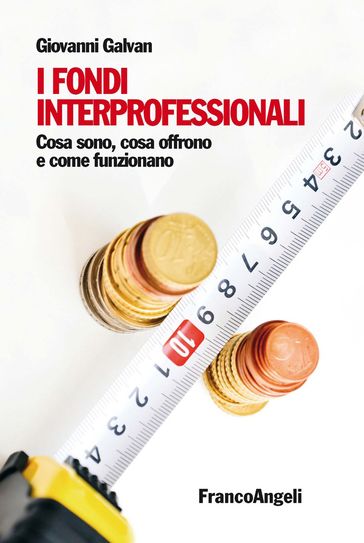 I fondi interprofessionali. Cosa sono, cosa offrono e come funzionano