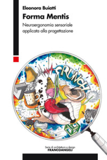 Forma Mentis. Neuroergonomia Sensoriale Applicata Alla Progettazione
