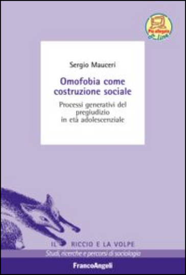Omofobia Come Costruzione Sociale. Processi Generativi Del Pregiudizio In Età Adolescenziale