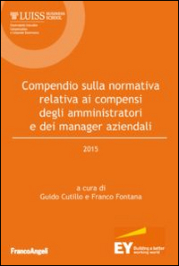Compendio Sulla Normativa Relativa Ai Compensi Degli Amministratori E Dei Manager Aziendali 2015