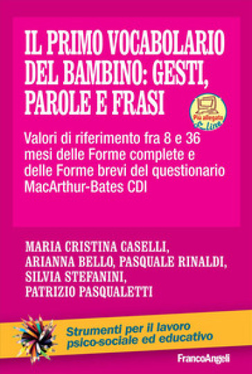 Il primo vocabolario del bambino: gesti, parole e frasi. Valori di riferimento fra 8 e 36 mesi delle forme complete e delle forme brevi del questionario MacArthur-Bates CDI