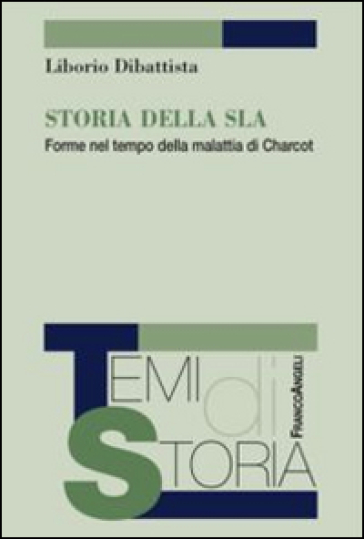 Storia Della Sla. Forme Nel Tempo Della Malattia Di Charcot