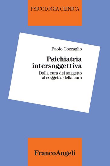Psichiatria intersoggettiva. Dalla cura del soggetto al soggetto della cura