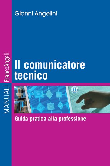 Il comunicatore tecnico. Guida pratica alla professione