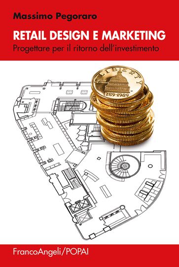 Retail design e marketing. Progettare per il ritorno dell'investimento