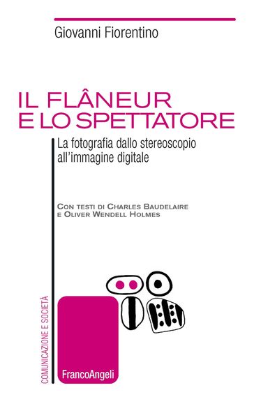 Il flaneur e lo spettatore. La fotografia dallo stereoscopio all'immagine digitale