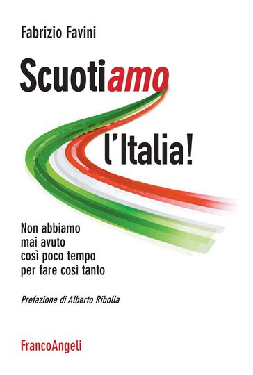 ScuotiAMO l'Italia! Non abbiamo mai avuto così poco tempo per fare così tanto