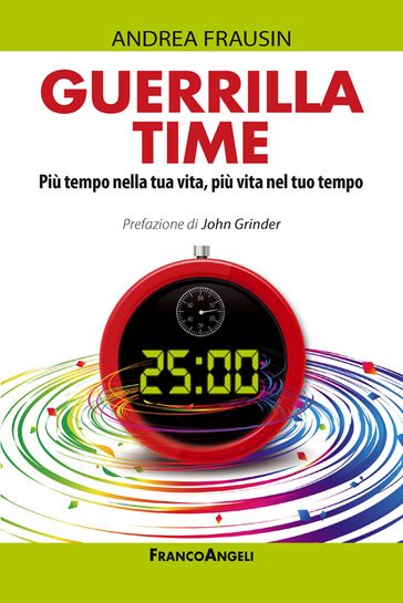 Guerrilla time. Più tempo nella tua vita, più vita nel tuo tempo