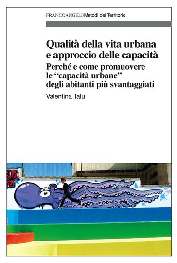 Qualità della vita urbana e approccio delle capacità. Perché e come promuovere le "capacità urbane" degli abitanti più svantaggiati