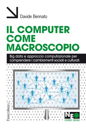 Il computer come macroscopio. Big data e approccio computazionale per comprendere i cambiamenti sociali e culturali