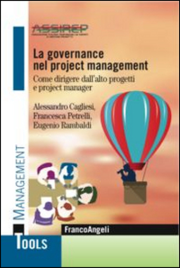 La Governance Nel Project Management. Come Dirigere Dall'alto Progetti E Project Manager