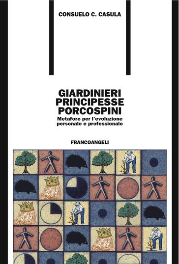 Giardinieri, principesse, porcospini. Metafore per l'evoluzione personale e professionale