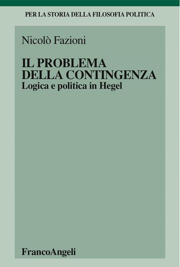 Il problema della contingenza. Logica e politica in Hegel
