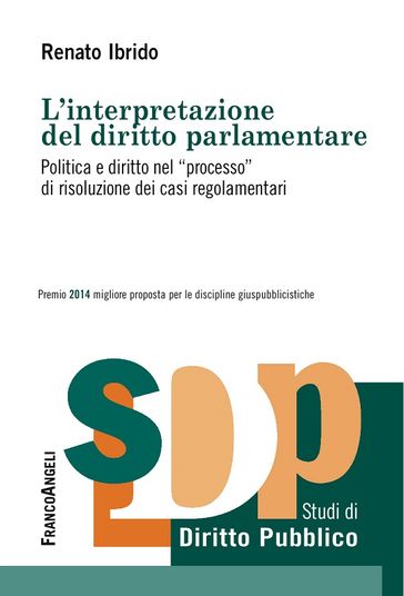 L'interpretazione del diritto parlamentare. Politica e diritto nel "processo" di risoluzione dei casi regolamentari