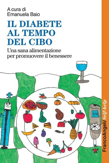 Il diabete al tempo del cibo. Una sana alimentazione per promuovere il benessere
