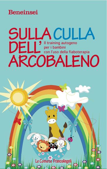 Sulla culla dell'arcobaleno. Il training autogeno per i bambini con l'uso della fiaboterapia