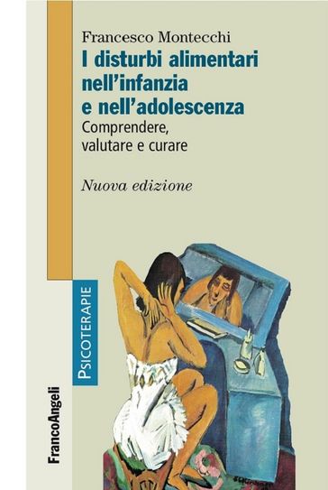 I disturbi alimentari nell'infanzia e nell'adolescenza. Comprendere, valutare e curare