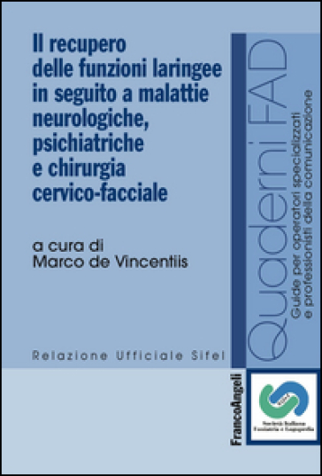 Il Recupero Delle Funzioni Laringee In Seguito A Malattie Neurologiche, Psichiatriche E Chirurgia Cervico-Facciale