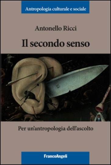 Il secondo senso. Per un'antropologia dell'ascolto