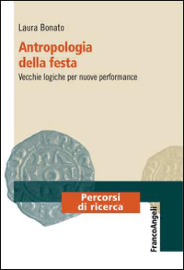 Antropologia della festa. Vecchie logiche per nuove performance
