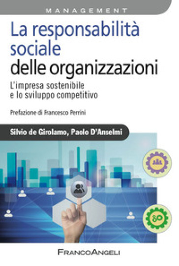 La responsabilità sociale delle organizzazioni. L'impresa sostenibile e lo sviluppo competitivo