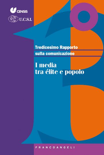 I media tra élite e popolo. Tredicesimo Rapporto sulla comunicazione