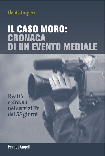 Il caso Moro: cronaca di un evento mediale