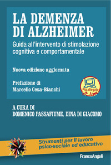 La demenza di Alzheimer. Guida all'intervento di stimolazione cognitiva e comportamentale. Nuova ediz. Con Contenuto digitale per download e accesso online