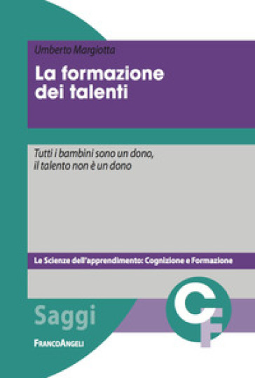 La Formazione Dei Talenti. Tutti I Bambini Sono Un Dono, Il Talento Non è Un Dono