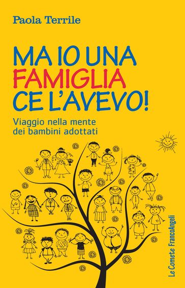 Ma io una famiglia ce l'avevo!
