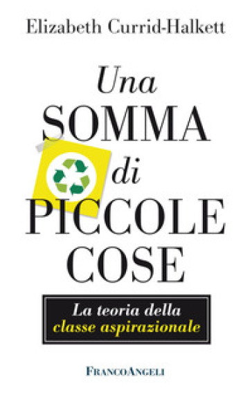 Una somma di piccole cose. La teoria della classe aspirazionale. Con Contenuto digitale per accesso online